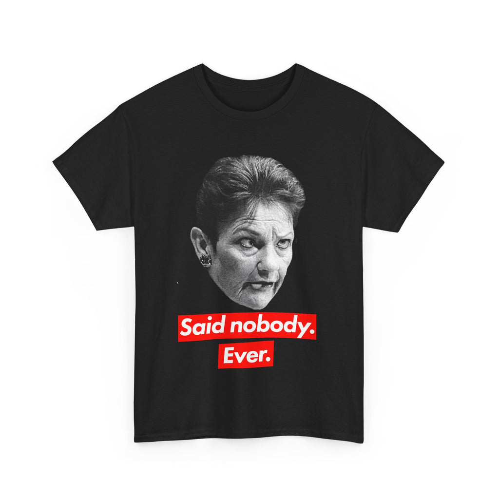 Pauline Tee— 'Said nobody, ever.' Vintage Face Meme T‑Shirt