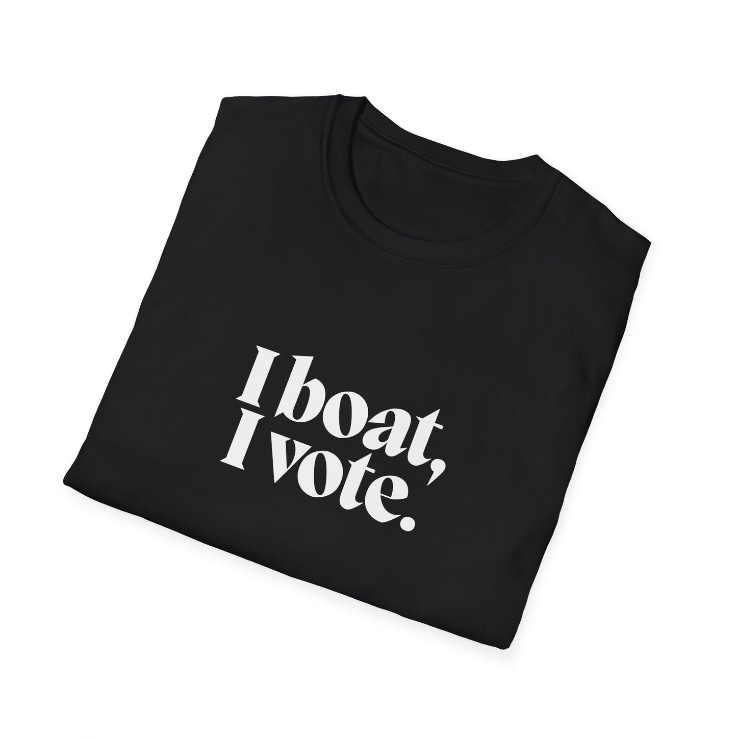 I Boat, I Vote Unisex Softstyle T-Shirt - Perfect for Election Season & Activism