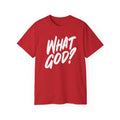 What God? T‑Shirt — Bold Script Graphic Tee