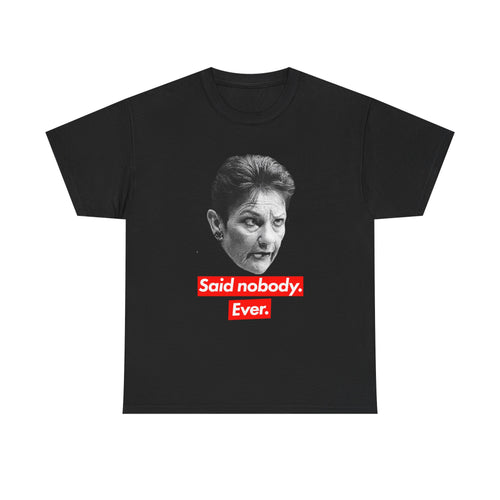 Pauline Tee— 'Said nobody, ever.' Vintage Face Meme T‑Shirt